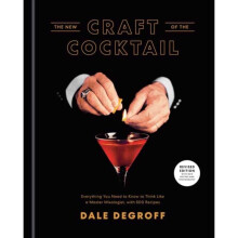New Craft of the Cocktail - Dale DeGroff - book