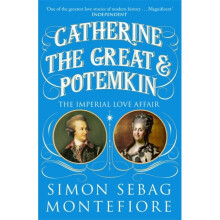 Catherine the Great and Potemkin : The Imperial Love Affair - Simon Sebag Montefiore - book