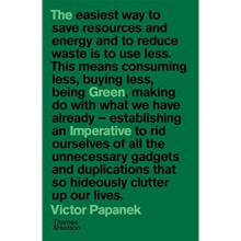 The Green Imperative : Ecology and Ethics in Design and Architecture - Victor Papanek - book