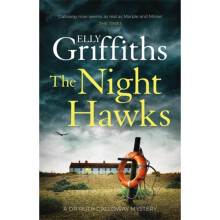The Night Hawks : Dr Ruth Galloway Mysteries 13 - Elly Griffiths - book