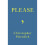 Please - Christopher Meredith - book 1