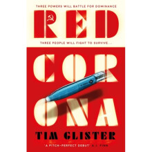 Red Corona : A Richard Knox Spy Thriller: 'A thriller of true ambition and scope.' Lucie Whitehouse - Tim Glister - book