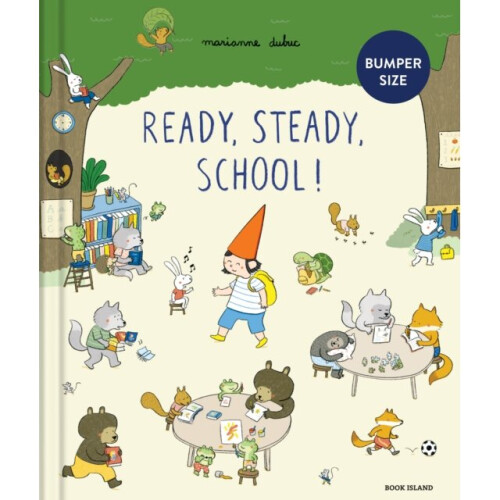 Ready, Steady, School! (large edition) - Marianne Dubuc - book