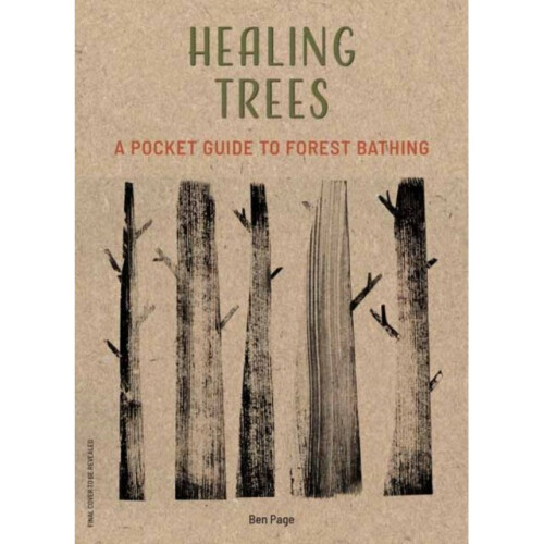 Healing Trees : A Pocket Guide to Forest Bathing - Ben Crow Page - book