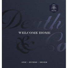 Death & Co Welcome Home: A Cocktail Recipe Book
