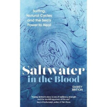 Saltwater in the Blood: Surfing, Natural Cycles and the Sea's Power to Heal