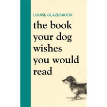 The Book Your Dog Wishes You Would Read