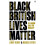 Black British Lives Matter: A Clarion Call for Equality 1