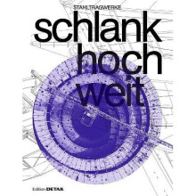 schlank hoch weit Stahltragwerke DETAIL Special