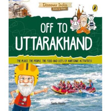 Off to Uttarakhand (Discover India)