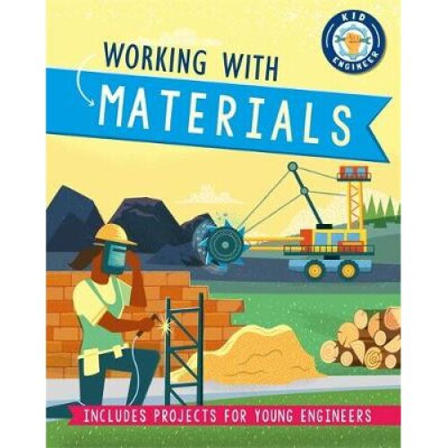 Kid Engineer: Working with Materials
