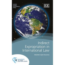 Indirect Expropriation in International Law Leuven Global Governance Series