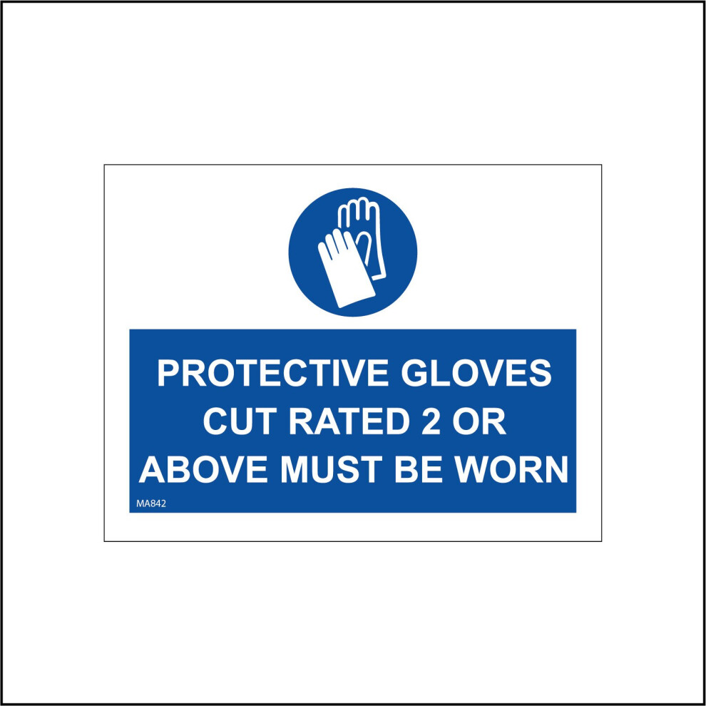 (400 x 300mm - 16 x 12, F - 5mm Heavy Duty Foamex Foamboard) MA842 Protective Gloves Cut Rated 2 Or Above Must Be Worn Sign Heavy Duty 600mm x 450mm B-image-OPC-P8R8V8P-NEW