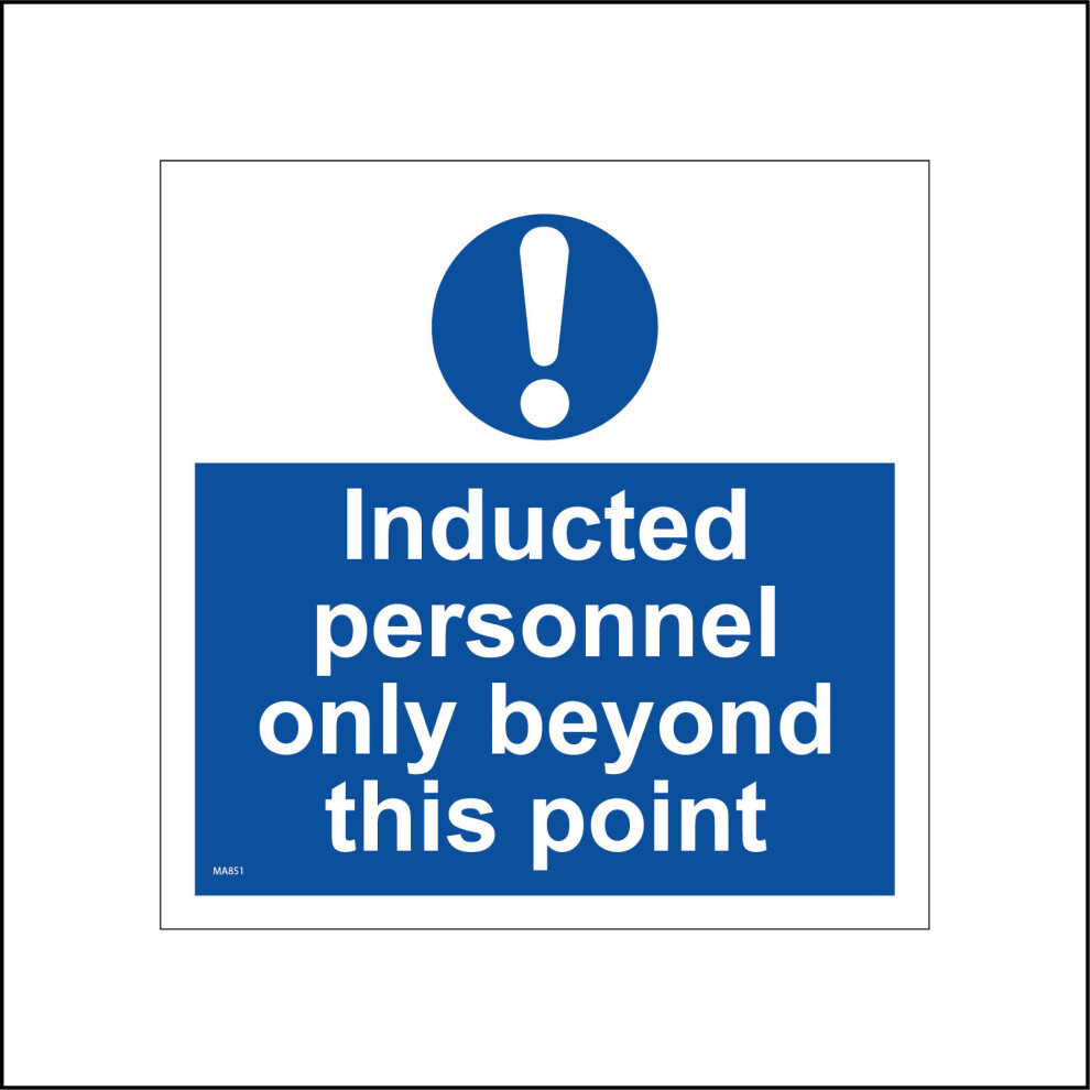 (200 x 200mm - 8 x 8, D - 1mm Pvc Foamex) MA851 Inducted Personel Only Beyond This Point Sign Trained Knowledge Skilled  600mm x 600mm B - Magnetic --image-OPC-P8R8VKF-NEW