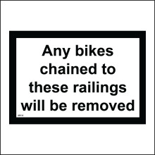 (200 x 150mm - 8 x 6, C - Dibond / Composite Aluminium) SE133 Any Bikes Chained To These Railings Will Be Removed Sign Cyclists Rails 600mm x 450mm B - Magnetic - Vehicle Grade