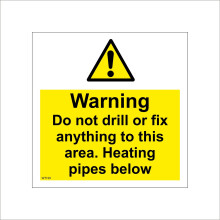 (250 x 250mm - 10 x 10, D - 1mm Pvc Foamex) WT199 Warning Do Not Drill Or Fix Anything Heating Pipes Below Sign Puncture 600mm x 600mm B - Magnetic - Vehicle Grade