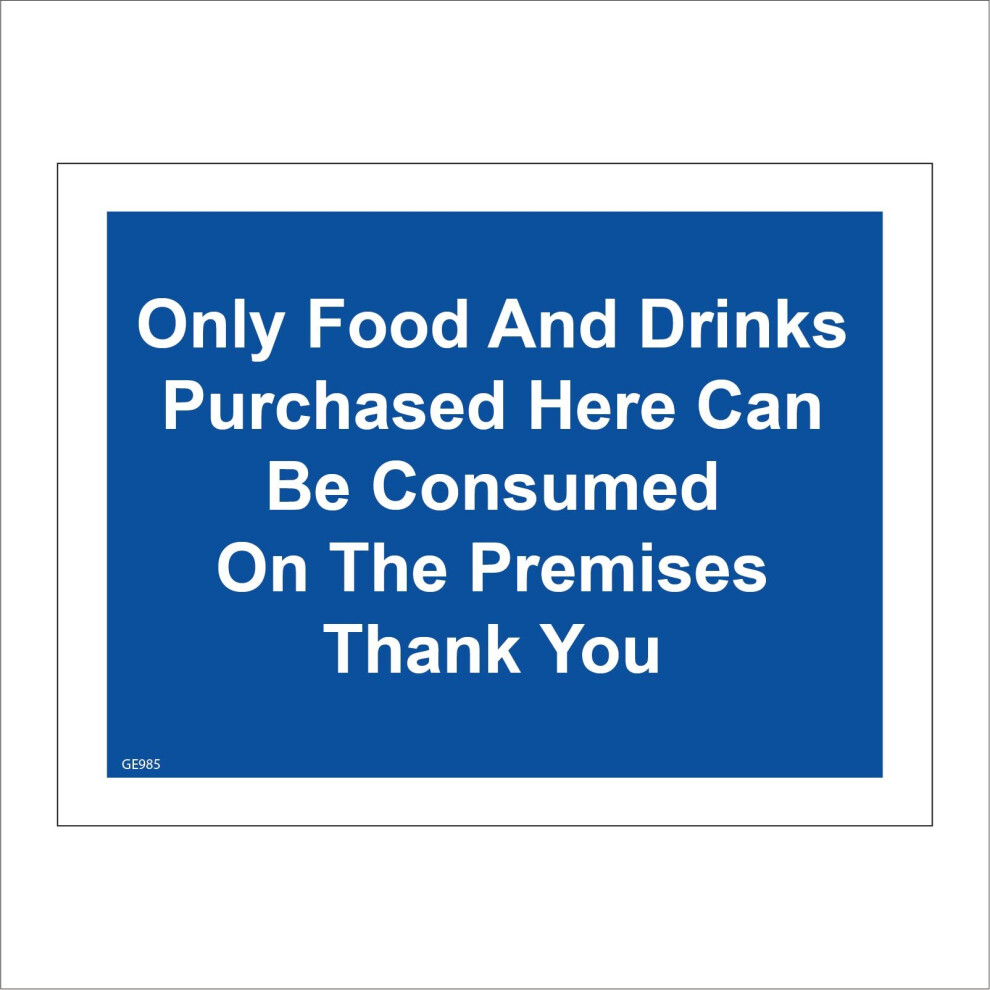 (200 x 150mm - 8 x 6, D - 1mm Pvc Foamex) GE985 Only Food And Drink Purchased Consumed On Premises Sign Cafe Tea Coffee 600mm x 450mm B - Magnetic - Vehicle Grade