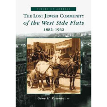 The Lost Jewish Community of the West Side Flats 18821962 People of the Heartland