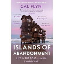 Islands of Abandonment: Life in the Post-Human Landscape