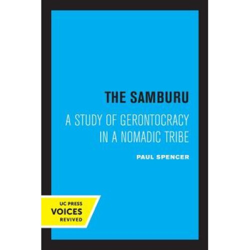 The Samburu A Study of Gerontocracy in a Nomadic Tribe