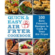 Quick and Easy Air Fryer Cookbook : 100 Keto Friendly Recipes to Cook in Your Air Fryer Volume 8 - Carolina Cartier - book
