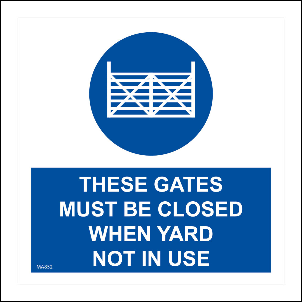 (200 x 200mm - 8 x 8, A - Sticker / Sav - Non-See Through) MA852 These Gates Must Be Closed When Yard Not In Use Sign 600mm x 600mm B - Magnetic - Veh-image-OPC-P8S7XD8-NEW