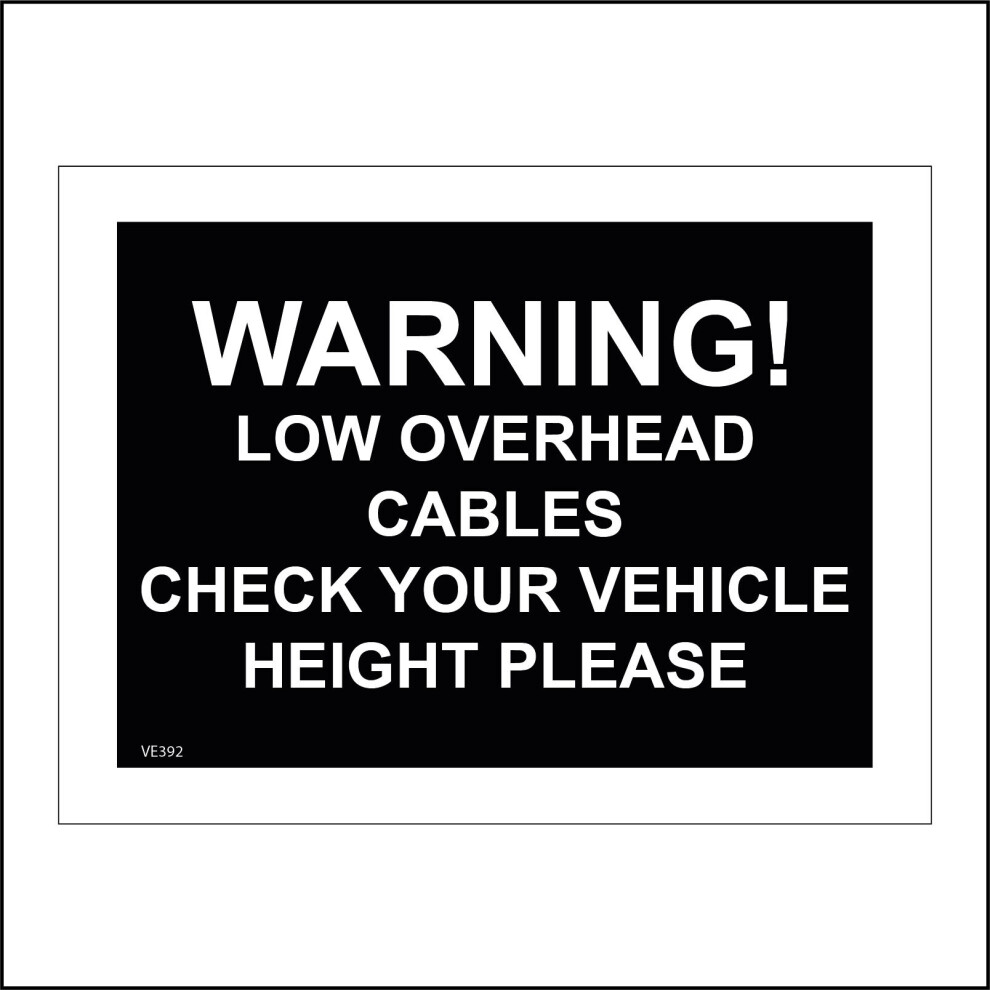 (300 x 200mm - 12 x 8, E - 3mm Standard Foamex Foamboard) VE392 Warning Low Overhead Cables Check Vehicle Height Sign Electricity Bridges 600mm x 450mm B - Magnetic - Vehicle Grade