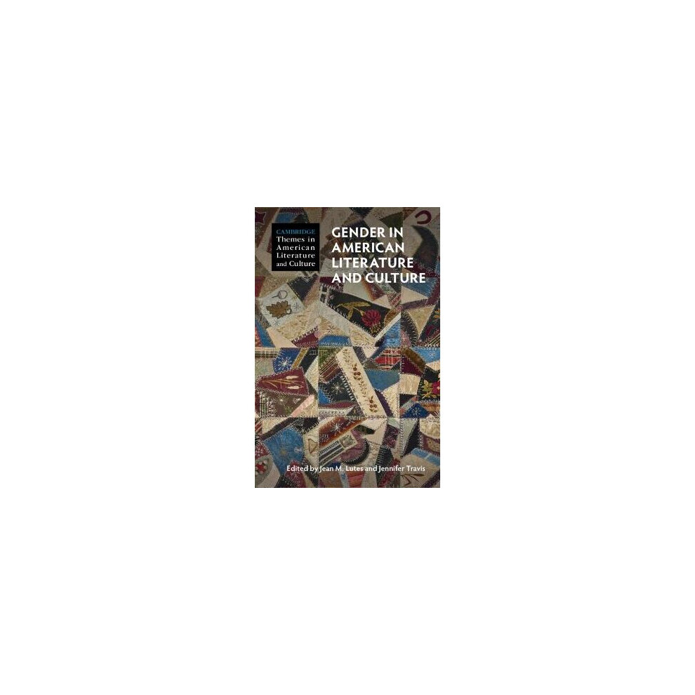 Gender in American Literature and Culture Cambridge Themes in American Literature and Culture