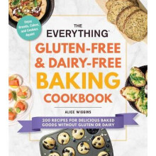 The Everything Gluten-Free & Dairy-Free Baking Cookbook
