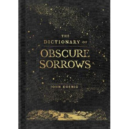 The Dictionary of Obscure Sorrows