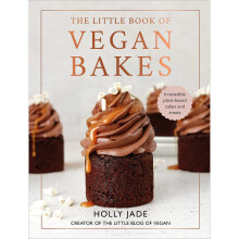 The Little Book of Vegan Bakes: Irresistible plant-based cakes and treats