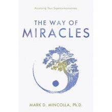 Way of Miracles Accessing Your Superconsciousness