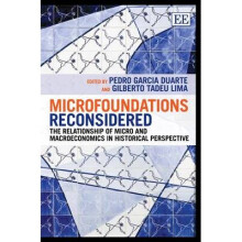 Microfoundations Reconsidered The Relationship of Micro and Macroeconomics in Historical Perspective