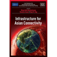 Infrastructure for Asian Connectivity Adbi Series on Asian Economic Integration and Cooperation