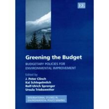 Greening the Budget Budgetary Policies for Environmental Improvement International Studies in Environmental Policy Making series