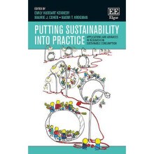 Putting Sustainability into Practice Applications and Advances in Research on Sustainable Consumption