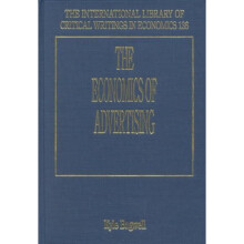 The Economics of Advertising The International Library of Critical Writings in Economics series