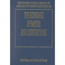 The Economics of Barter and Countertrade The International Library of Critical Writings in Economics series