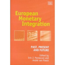 European Monetary Integration Past, Present and Future Elgar Monographs