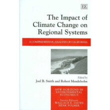 The Impact of Climate Change on Regional Systems A Comprehensive Analysis of California New Horizons in Environmental Economics series