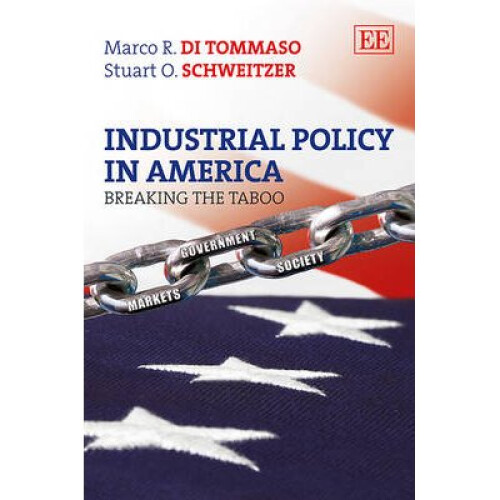 Industrial Policy in America Breaking the Taboo