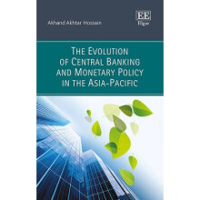 The Evolution of Central Banking and Monetary Policy in the Asia Pacific Handbook of Research Methods and Applications