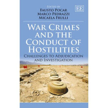War Crimes and the Conduct of Hostilities Challenges to Adjudication and Investigation