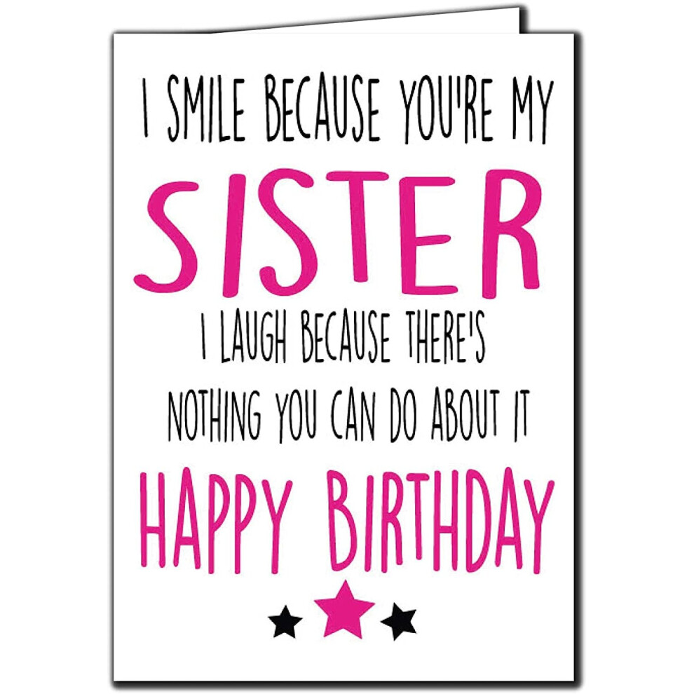 Funny Birthday Card - I Laugh Because You are My Sister C183