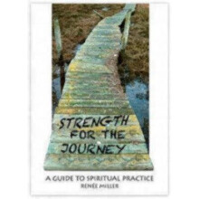 Strength for the Journey A Guide to Spiritual Practice