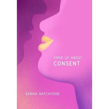 Fired Up about Consent