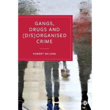 Gangs, Drugs and DisOrganised Crime