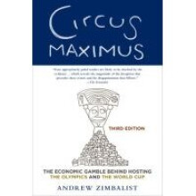 Circus Maximus The Economic Gamble Behind Hosting the Olympics and the World Cup