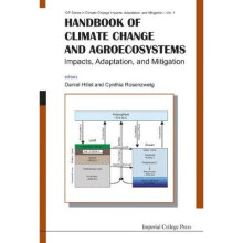 HANDBOOK OF CLIMATE CHANGE AND AGROECOSYSTEMS IMPACTS, ADAPTATION, AND MITIGATION 1 ICP Series on Climate Change Impacts, Adaptation, and Mitigation
