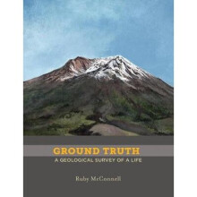 Ground Truth A Geological Survey of a Life